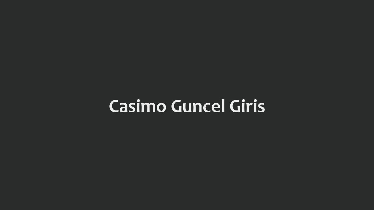 Casimo Güncel Giriş